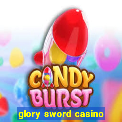 glory sword casino